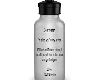 Dear Sister Water Bottle - Gifts for Sister on her Birthday Anniversary Christmas - Funny BPA Free Aluminum Water Bottle