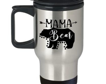 Mama Bear Travel Mug, Mama Bear Present For Women, Mama Bear Gift From Daughter, Mother Day Gift Idea, Birthday Christmas Basket Gift Idea