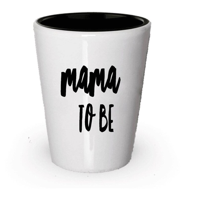 Mama To Be Shot Glass , Gift For Pregnancy , Pregnant Women Gift image 1