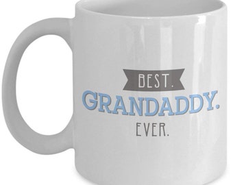 Best Grandaddy Ever Mug - Funny Tea Hot Cocoa Coffee Cup