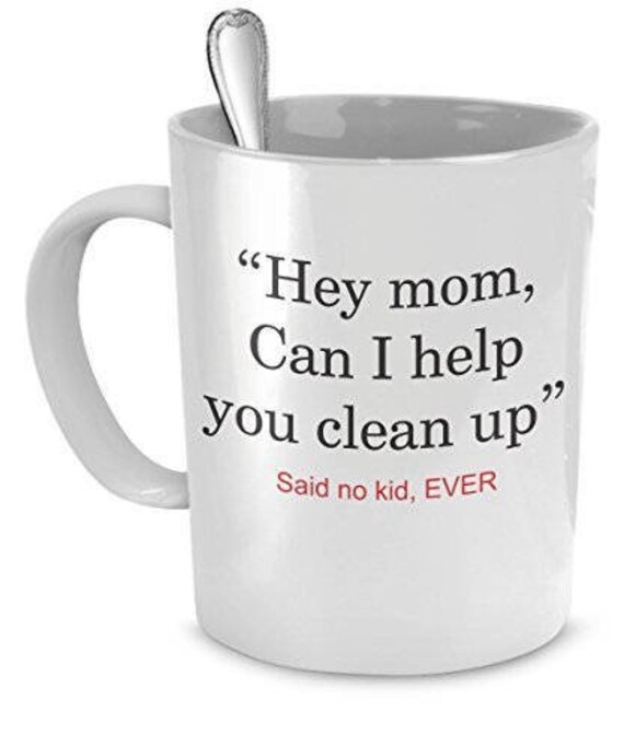 Funny Mom Coffee Mugs Can I Help You Clean Up Funny Gifts for Moms