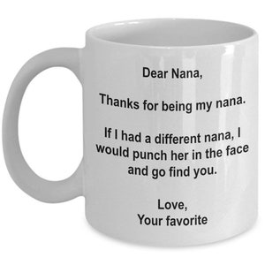 Nana Mug, Nana Gift, Gifts for Nanna, Nana Coffee Mug, Nana Coffee Cup, Birthday Gift,Anniversary Gift, Thank you for being my Nana