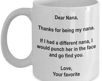 Nana Mug, Nana Gift, Gifts for Nanna, Nana Coffee Mug, Nana Coffee Cup, Birthday Gift,Anniversary Gift, Thank you for being my Nana