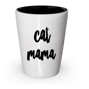 Cat Mama Shot Glass , Kitties Kittens , For Kitty Lovers , Christmas Present