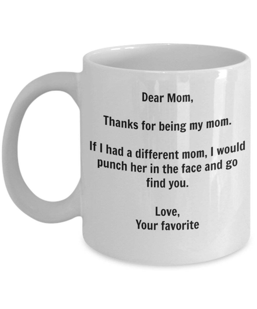 Mom Gifts Mom Coffee Mug Gift for Mom Mug Mom Mug Dear Mom, Thanks for