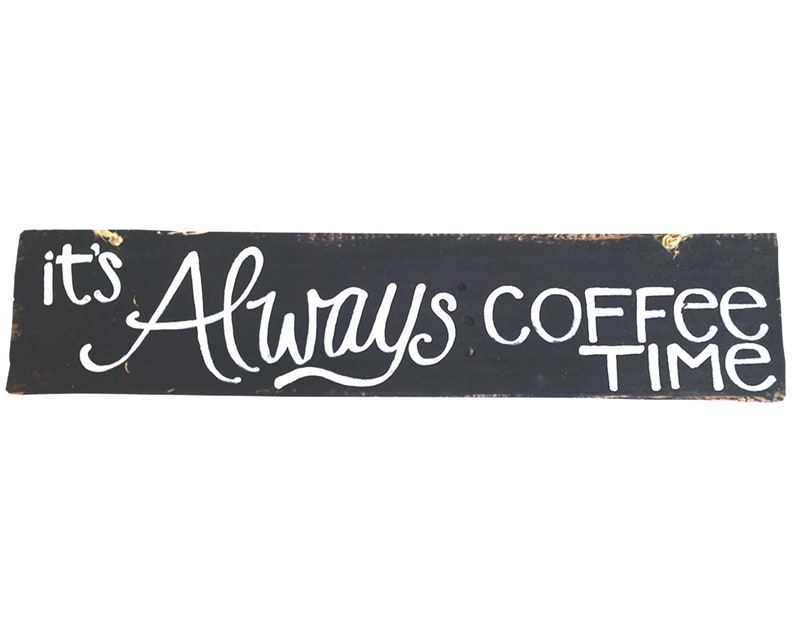 It's Always Coffee Time sign | Etsy