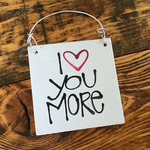 Love you more