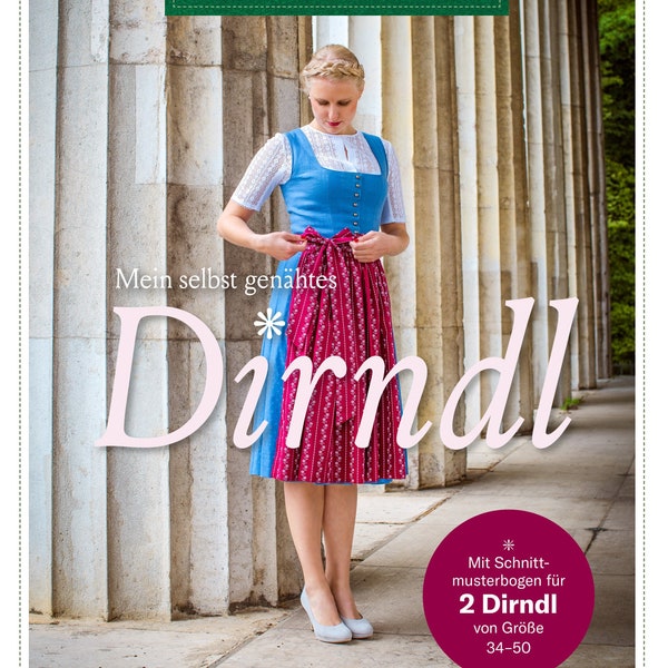 Dirndl Nähbuch - Mein selbst genähtes Dirndl