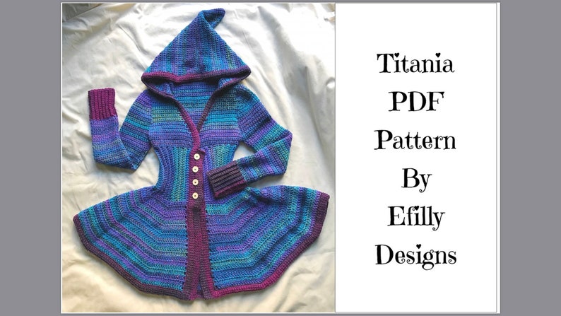 May include: A crochet hooded cardigan with a purple, blue, and green striped pattern. The cardigan has a long, flowing design and a button-up front. The text "Titania PDF Pattern By Efilly Designs" is visible on the right side of the image.