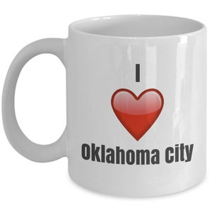 I Love Oklahoma city, Oklahoma Mug, Oklahoma Coffee Mug, Oklahoma Gifts