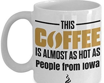 LIMITED SALE Iowa Coffee Mug, Iowa  mug, funny Iowa mug, i love Iowa mug
