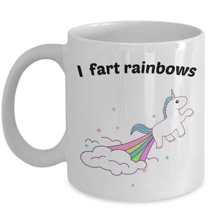 LIMITED SALE Unicorn Farting Mug - I Fart Rainbows- Funny Tea Hot Cocoa Coffee Cup - Novelty Birthday Gift Idea