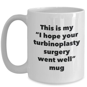Questa è la mia tazza &quot;Spero che il tuo intervento di turbinoplastica sia andato bene&quot; - Divertente tazza di caffè con tè caldo e cacao - Novità Compleanno Anniversario di Natale...