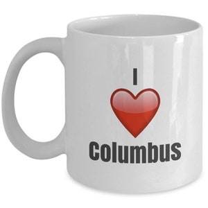I Love Columbus, Columbus Mug, Columbus Coffee Mug, Columbus Gifts