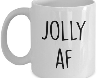 Jolly af Mug - Funny Tea Hot Cocoa Coffee Cup - Novelty Birthday Gift Idea