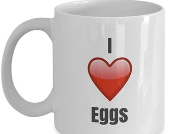 LIMITED SALE I Love Eggs, Egg Coffee Mug, Egg Mug, Egg Gifts Funny Coffee Mug