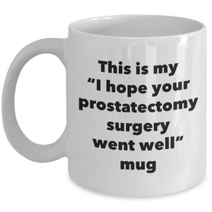 Questa è la mia tazza &quot;Spero che l&#39;intervento di prostatectomia sia andato bene&quot; - Divertente tazza di caffè al cacao caldo - Novità Compleanno Anniversario di Natale...