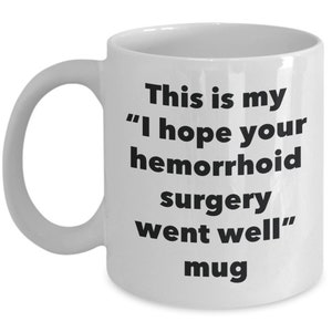 This Is My Ich Hoffe, Ihr Hämorrhoiden Operation Went Well Becher – Funny Tee Kaffee Kakao Tasse – Get Well Soon-Geschenke – Neuheit gut...