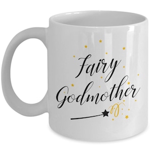 Fairy Godmother Mug -  Funny Tea Hot Cocoa Coffee Cup - Novelty Birthday Gift Idea