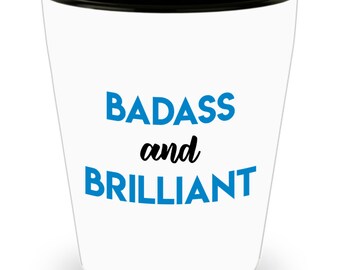 Badass and Brilliant Shot Glass - Novelty Birthday Gift Idea