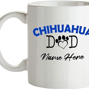 Taza de papá chihuahua personalizada, regalo de papá chihuahua, regalo para papá, regalos de papá chihuahua personalizados, taza de café de papá chihuahua, idea de regalo de cumpleaños