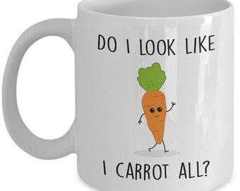 Vegetable Pun Mug - Do I Look Like I Carrot All? - Funny Tea Hot Cocoa Coffee Cup - Novelty Birthday Christmas Anniversary Gag Gifts Idea