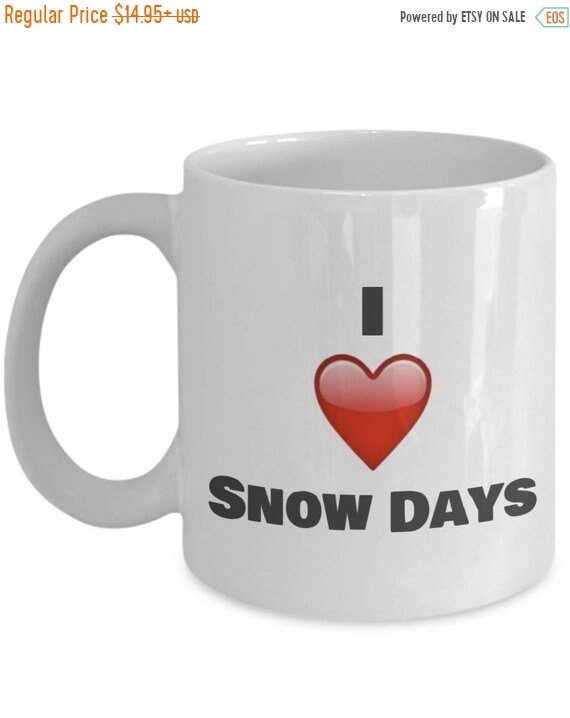 LIMITED SALE I Love Snow Days, Snow Mug, Snow Coffee Mug, Snow Gifts