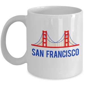 San Francisco Coffee Mug - Funny Tea Hot Cocoa Coffee Cup - Novelty Birthday Gift Idea