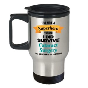 Cataract Surgery Survivor Travel Mug - Cataract Surgery Inulated Tumbler - I Did Sirvive Cataract Surgery