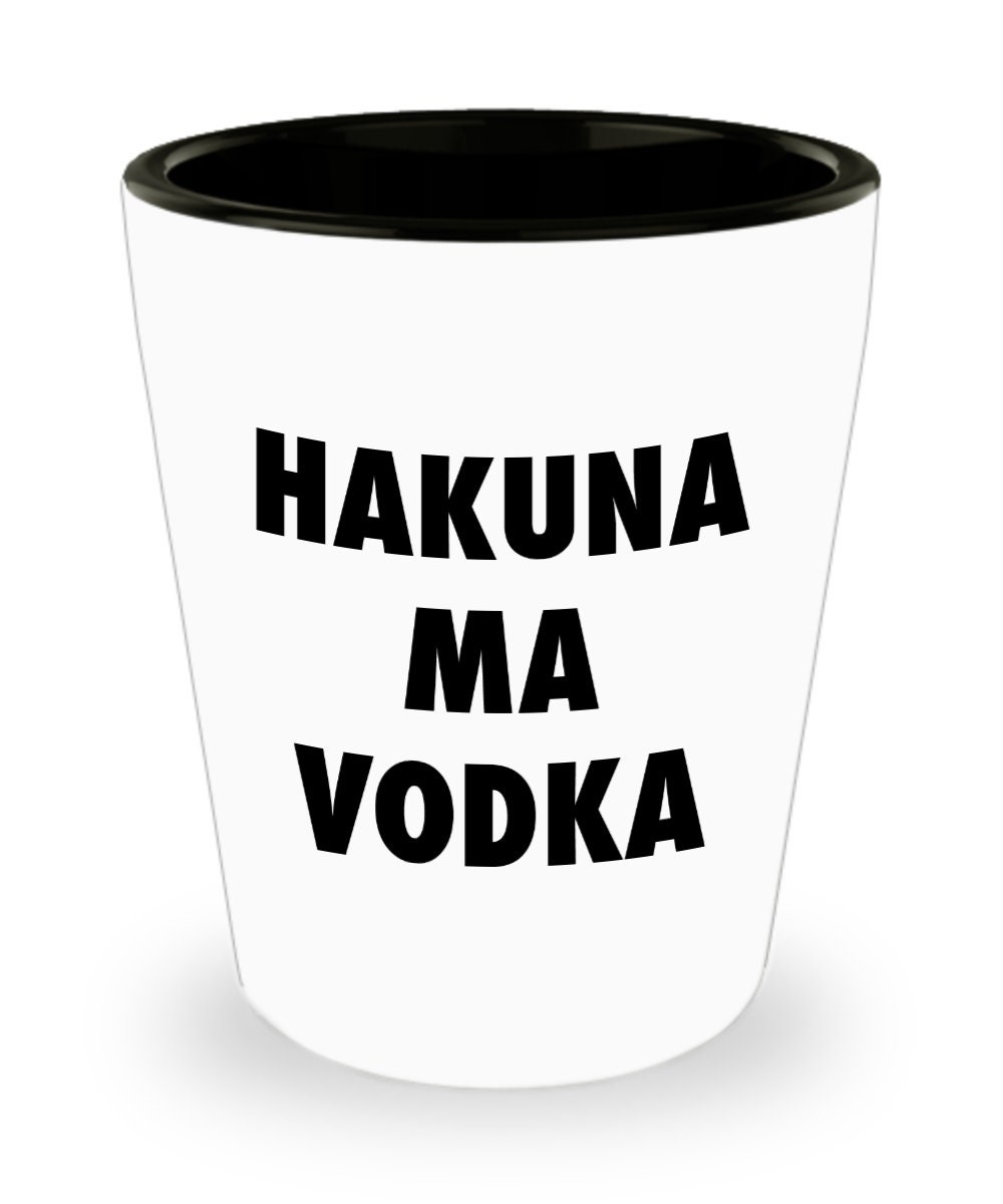 Hakuna Ma Vodka Shot Glasses Novelty Birthday Gift Idea Etsy