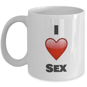 I Love Sex - Sexy mug - Sexy Gifts - Sexy Gifts For her