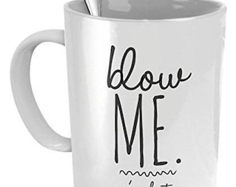 Blow Me I’m Hot Coffee Mug – Hot Cocoa Ceramic Coffee Mug – Novelty Coffee Cup for Christmas & Anniversary Gift – White Beverage Mug–11oz