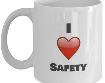 I Love Safety, Safety Mug, Safety Coffee Mug, Safety Gifts