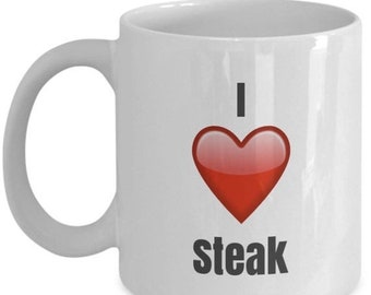 LIMITED SALE I Love Steak, Steak Mug, Steak Coffee Mug, Steak Gifts