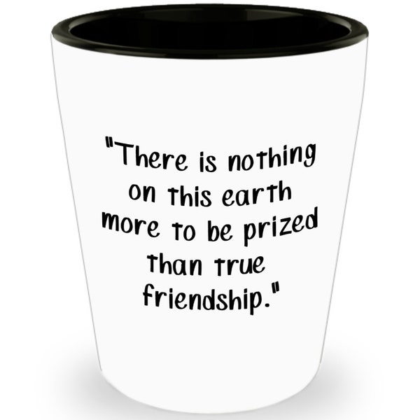 Thomas Aquinas Quote Shot Glasses - "There is nothing on this earth more to be prized than true friendship." - Novelty Birthday Gift Idea