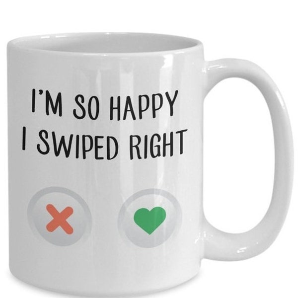 LIMITED SALE Im so happy i swiped right mug - funny tea hot cocoa coffee cup