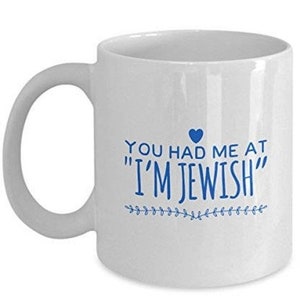 LIMITIERTER SALE Jüdische Kaffeetasse, You Had Me at I'm Jüdisch, Jüdische Tasse