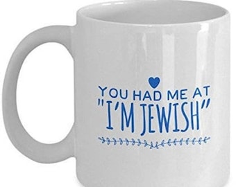 LIMITED SALE Jewish Coffee Mug, You Had Me at I'm Jewish, Jewish Mug