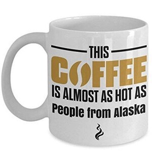 LIMITED SALE Alaska Coffee Mug, Alaska Mug, Alaska gifts, I love Alaska mug