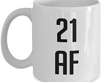 21 AF Coffee Mug  Unique White Ceramic Cup Mug - Funny Tea Hot Cocoa  Coffee Cup - Novelty Perfect 21th Birthday, Anniversary Gift Idea