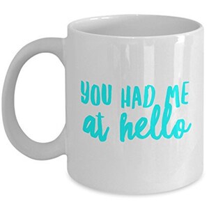 You Had Me At Hello Mok - Koffiekopje - Decor voor kantoor - Romantisch - Uniek - Thee Warme chocolademelk Cacaowijn
