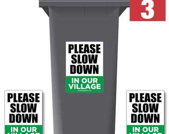 Please Slow Down In Our Village Speed Reduction Wheelie Bin Stickers