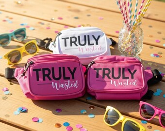 Truly Wasted Fanny Pack Funny Party Favor Belt Bag for Bachelorette or Summer Trips Custom Personalized Travel Accessory for Group Event Use
