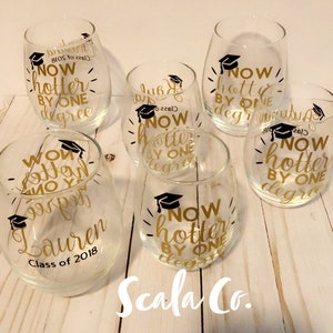Graduation Wine Glass or Mug, Now Hotter by One degree Perfect gift for a new graduate Last minute Grad party. Class of 2018 image 10