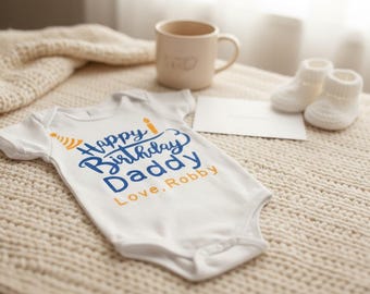 Happy Birthday Daddy Bodysuit Personalized Baby Outfit Custom Gift from Infant Daughter or Son for Birthday Events and Family Celebration