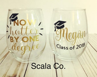 Graduation Wine Glass or Mug, Now Hotter by One degree! Perfect gift for a new graduate! Last minute Grad party. Class of 2018!