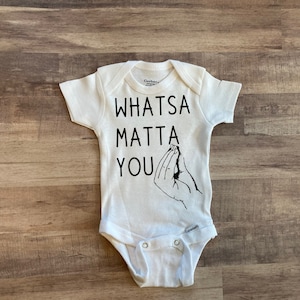 Italian Baby Onesie or shirt, Whatsa matta you!