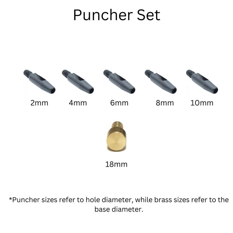 May include: A set of five black metal hole punchers with different sizes: 2mm, 4mm, 6mm, 8mm, and 10mm. There is also a single brass punch with a 18mm diameter. The text "Puncher Set" is at the top of the image. The text "*Puncher sizes refer to hole diameter, while brass sizes refer to the base diameter." is at the bottom of the image.