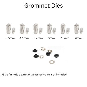 May include: Set of six silver grommet dies for leather crafting. The dies are arranged in a row from smallest to largest, with sizes ranging from 3.5mm to 9mm. The text "Grommet Dies" is at the top of the image. The text "*Size for hole diameter. Accessories are not included." is at the bottom of the image.