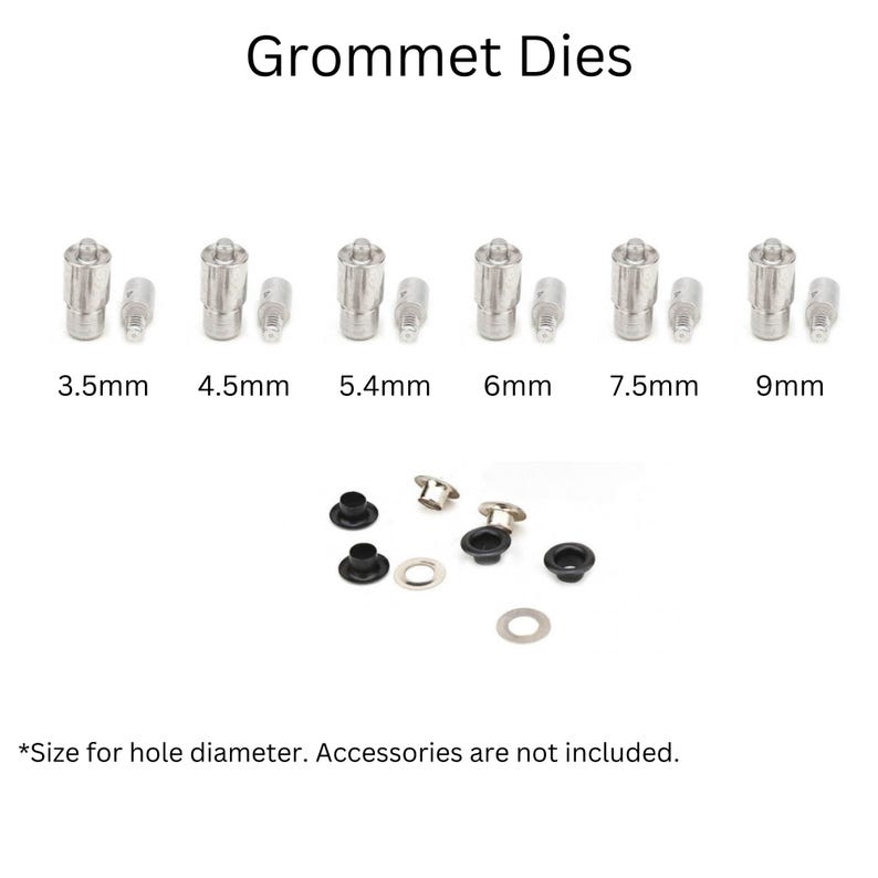 May include: Set of six silver grommet dies for leather crafting. The dies are arranged in a row from smallest to largest, with sizes ranging from 3.5mm to 9mm. The text "Grommet Dies" is at the top of the image. The text "*Size for hole diameter. Accessories are not included." is at the bottom of the image.